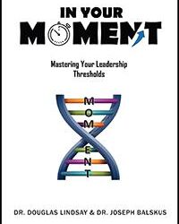 In Your MomentMastering Your Leadership Thresholds
